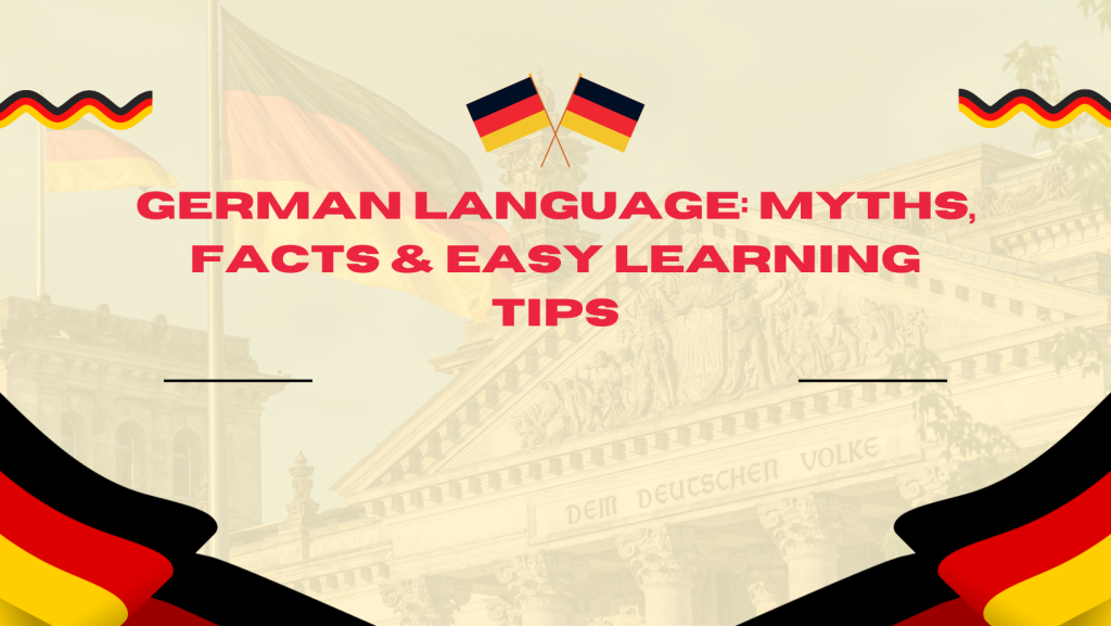 German Language: Myths, Facts & Easy Learning Tips